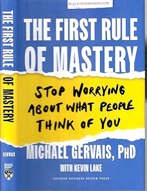 The First Rule of Mastery: Stop Worrying about What People Think of You