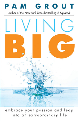 Seller image for Living Big: Embrace Your Passion and Leap Into an Extraordinary Life (Paperback or Softback) for sale by BargainBookStores