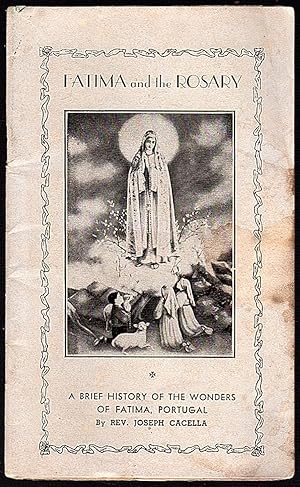 Bild des Verkufers fr FATIMA AND THE ROSARY: A BRIEF HISTORY OF THE WONDERS OF FATIMA, PORTUGAL zum Verkauf von Champ & Mabel Collectibles