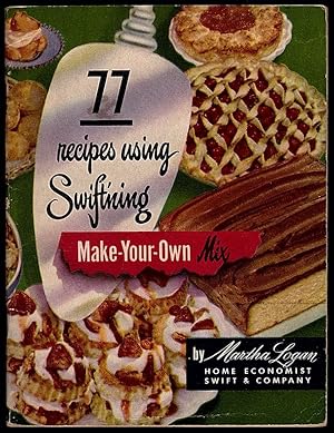 Imagen del vendedor de 77 RECIPES USING SWIFT'NING MAKE-YOUR-OWN MIX a la venta por Champ & Mabel Collectibles