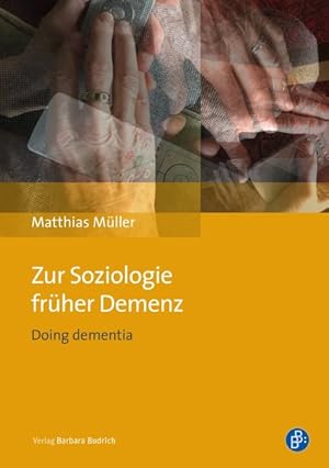 Zur Soziologie früher Demenz Doing dementia