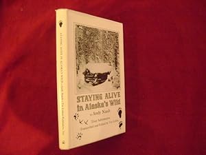 Image du vendeur pour Staying Alive in Alaska's Wild. mis en vente par BookMine