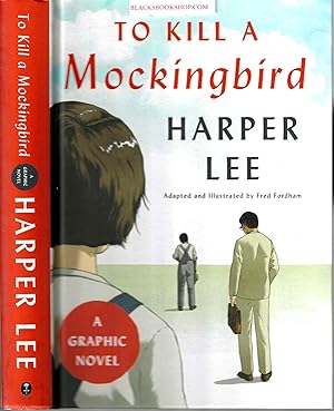 Image du vendeur pour To Kill a Mockingbird: A Graphic Novel mis en vente par Blacks Bookshop: Member of CABS 2017, IOBA, SIBA, ABA