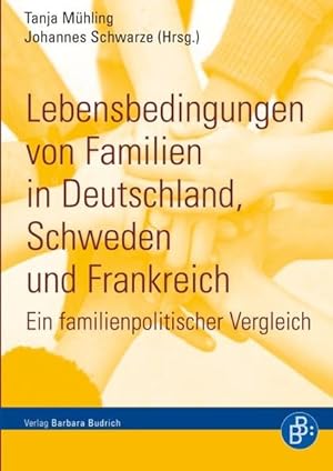 Bild des Verkufers fr Lebensbedingungen von Familien in Deutschland, Schweden und Frankreich Ein familienpolitischer Vergleich zum Verkauf von Bunt Buchhandlung GmbH