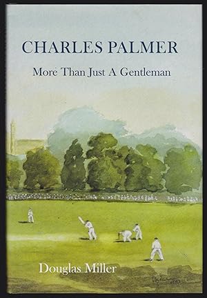 Imagen del vendedor de Charles Palmer: More Than Just A Gentleman a la venta por JNBookseller