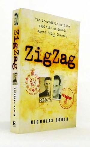 Bild des Verkufers fr ZigZag : The Incredible Wartime Exploits of Double Agent Eddie Chapman zum Verkauf von Adelaide Booksellers