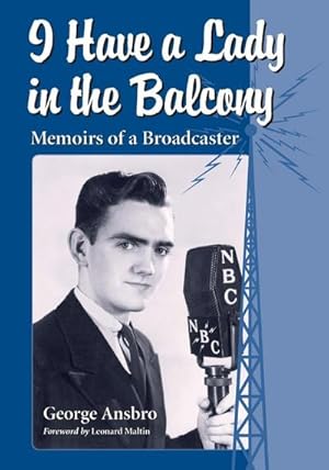 Imagen del vendedor de I Have a Lady in the Balcony : Memoirs of a Broadcaster in Radio and Television a la venta por AHA-BUCH GmbH