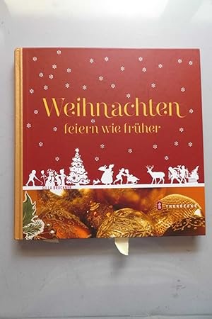 Bild des Verkufers fr Weihnachten feiern wie frher. zum Verkauf von Versandantiquariat Harald Quicker