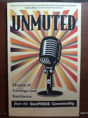 Bild des Verkufers fr Unmuted: Stories of Courage and Resilience from the GenPRIDE Community zum Verkauf von Rosario Beach Rare Books
