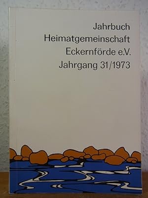 Bild des Verkufers fr Jahrbuch der Heimatgemeinschaft Eckernfrde e.V. (Schwansen, Htten, Dnischwohld). 31. Jahrgang 1973 zum Verkauf von Antiquariat Weber