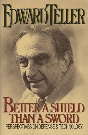 Image du vendeur pour Better a Shield Than a Sword: Perspectives on the Defense and Technology mis en vente par Kenneth A. Himber