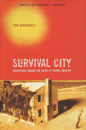 Seller image for Survival City: Adventures Among the Ruins of Atomic America for sale by Kenneth A. Himber