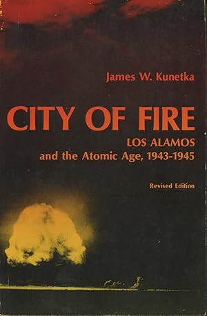 City Of Fire: Los Alamos and the Atomic age, 1943-1945