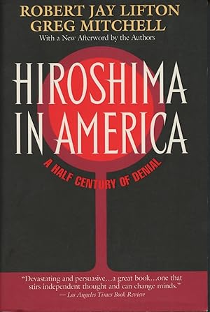 Seller image for Hiroshima in America: Fifty Years of Denial for sale by Kenneth A. Himber