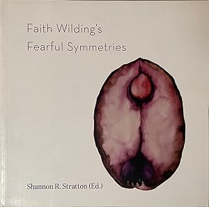 Bild des Verkufers fr Faith Wilding's Fearful Symmetries zum Verkauf von Reilly Books