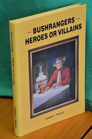 Image du vendeur pour Bushrangers - Heroes or Villains - The truth about Australia's wild colonial boys mis en vente par Shiny Owl Books