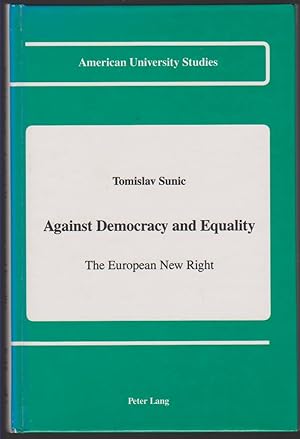 Imagen del vendedor de AGAINST DEMOCRACY AND EQUALITY The European New Right a la venta por Easton's Books, Inc.