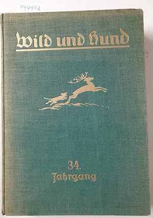 Bild des Verkufers fr Wild und Hund : 34. Jahrgang : 1928 : Nr. 1 - 52 : in einem Band : zum Verkauf von Versand-Antiquariat Konrad von Agris e.K.