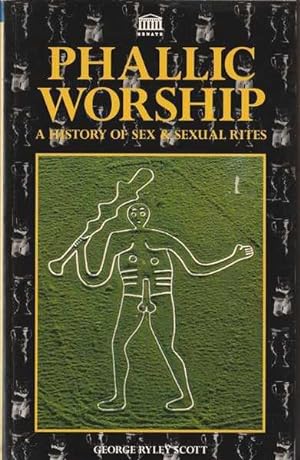 Seller image for Phallic Worship: A History of Sex and Sexual Rites for sale by Goulds Book Arcade, Sydney