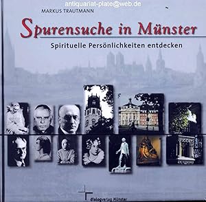 Spurensuche in Münster. Spirituelle Persönlichkeiten entdecken. Mit Beitägen von Dominik Terstriep.