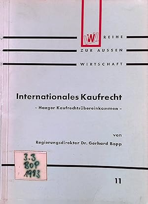 Bild des Verkufers fr Internationales Kaufrecht - Haager Kaufrechtsbereinkommen -. VWV-Reihe zur Aussenwirtschaft; Bd. 11 zum Verkauf von books4less (Versandantiquariat Petra Gros GmbH & Co. KG)