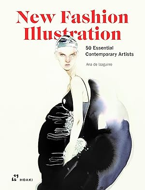 Bild des Verkufers fr New Fashion Illustrators.: Fashion Artworks: 50 Essential Contemporay Artists zum Verkauf von moluna