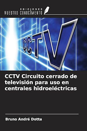 Bild des Verkufers fr CCTV Circuito cerrado de televisin para uso en centrales hidroelctricas zum Verkauf von moluna