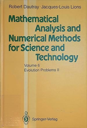 Imagen del vendedor de Mathematical Analysis and Numerical Methods for Science and Technology, Volume 6: Evolution Problems II a la venta por books4less (Versandantiquariat Petra Gros GmbH & Co. KG)