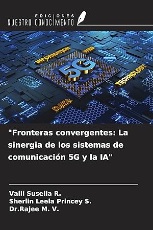 Immagine del venditore per Fronteras convergentes: La sinergia de los sistemas de comunicacin 5G y la IA venduto da moluna