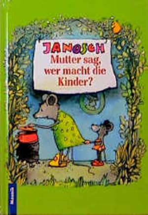 Bild des Verkufers fr Mutter sag, wer macht die Kinder? zum Verkauf von Gerald Wollermann