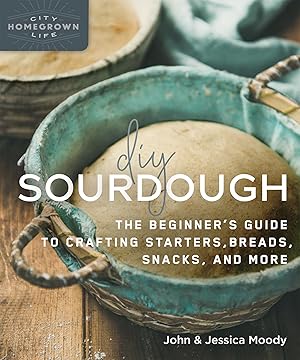 Bild des Verkufers fr DIY Sourdough: The Beginner\ s Guide to Crafting Starters, Bread, Snacks, and More zum Verkauf von moluna