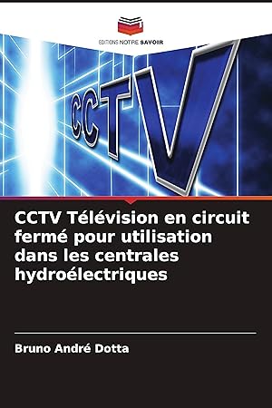 Bild des Verkufers fr CCTV Tlvision en circuit ferm pour utilisation dans les centrales hydrolectriques zum Verkauf von moluna