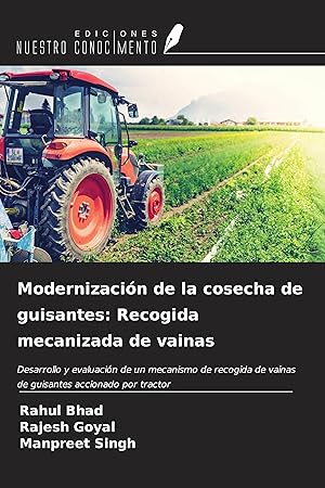 Bild des Verkufers fr Modernizacin de la cosecha de guisantes: Recogida mecanizada de vainas zum Verkauf von moluna