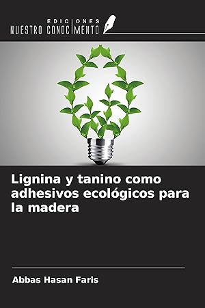 Seller image for Lignina y tanino como adhesivos ecolgicos para la madera for sale by moluna