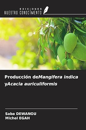 Bild des Verkufers fr Produccin deMangifera indica yAcacia auriculiformis zum Verkauf von moluna