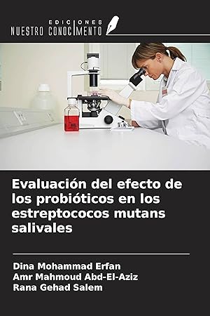 Seller image for Evaluacin del efecto de los probiticos en los estreptococos mutans salivales for sale by moluna