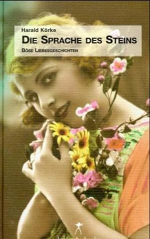Seller image for Die Sprache des Steins: Bse Liebesgeschichten for sale by Gerald Wollermann
