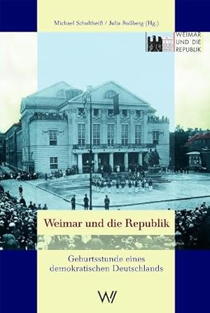 Seller image for Weimar und die Republik. Geburtsstunde eines demokratischen Deutschlands for sale by Gerald Wollermann