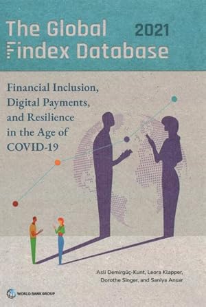 Seller image for Global Findex Database 2021 : Financial Inclusion, Digital Payments, and Resilience in the Age of Covid-19 for sale by GreatBookPrices