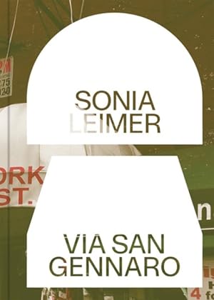 Seller image for Sonia Leimer : Via San Gennaro for sale by GreatBookPrices