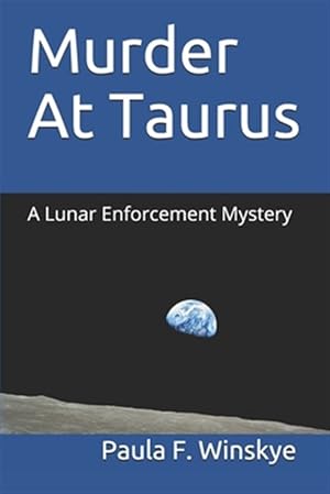 Seller image for Murder At Taurus: A Lunar Enforcement Mystery for sale by GreatBookPrices