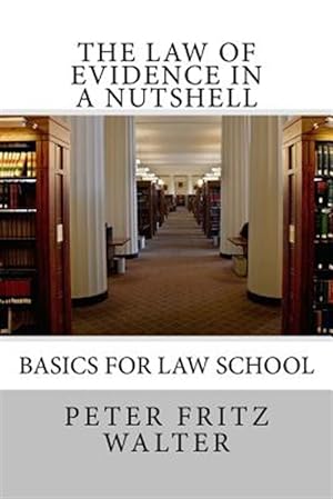 Seller image for Law of Evidence in a Nutshell : Basics for Law School for sale by GreatBookPrices
