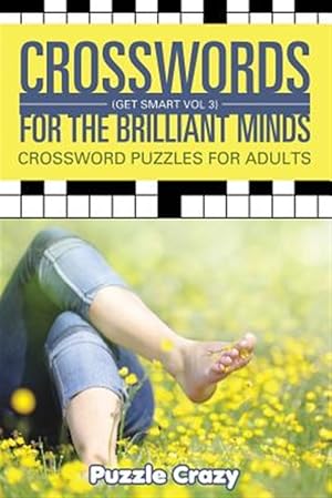 Seller image for Crosswords For The Brilliant Minds (Get Smart Vol 3): Crossword Puzzles For Adults for sale by GreatBookPrices