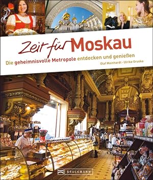 Bild des Verkufers fr Zeit fr Moskau: Die geheimnisvolle Metropole entdecken und genieen zum Verkauf von Gerald Wollermann