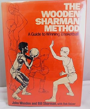 Seller image for THE WOODEN-SHARMAN METHOD GUIDE TO WINNING BASKETBALL for sale by Peter Austern & Co. / Brooklyn Books