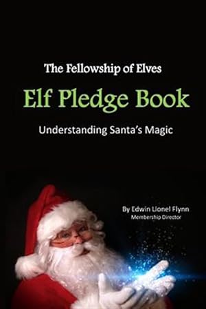 Seller image for Elf Pledge Book: Understanding Santa's Magic for sale by GreatBookPrices