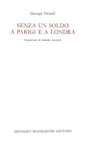 Senza un soldo a Parigi e a Londra.Milano, Arnoldo Mondadori editore, 1966 (Novembre).