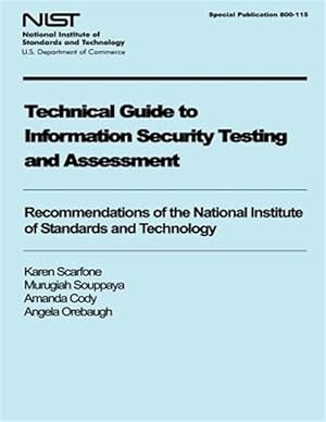 Bild des Verkufers fr Technical Guide to Information Security Testing and Assessment : Recommendations of the National Institute of Standards and Technology zum Verkauf von GreatBookPrices