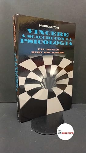 Imagen del vendedor de Benko, Pal. , and Hochberg, Burt. Vincere a scacchi con la psicologia Roma Prisma, 1995 a la venta por Amarcord libri