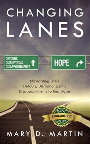 Seller image for Changing Lanes: Navigating Life's Detours, Disruptions, and Disappointments to Find Hope for sale by GreatBookPrices